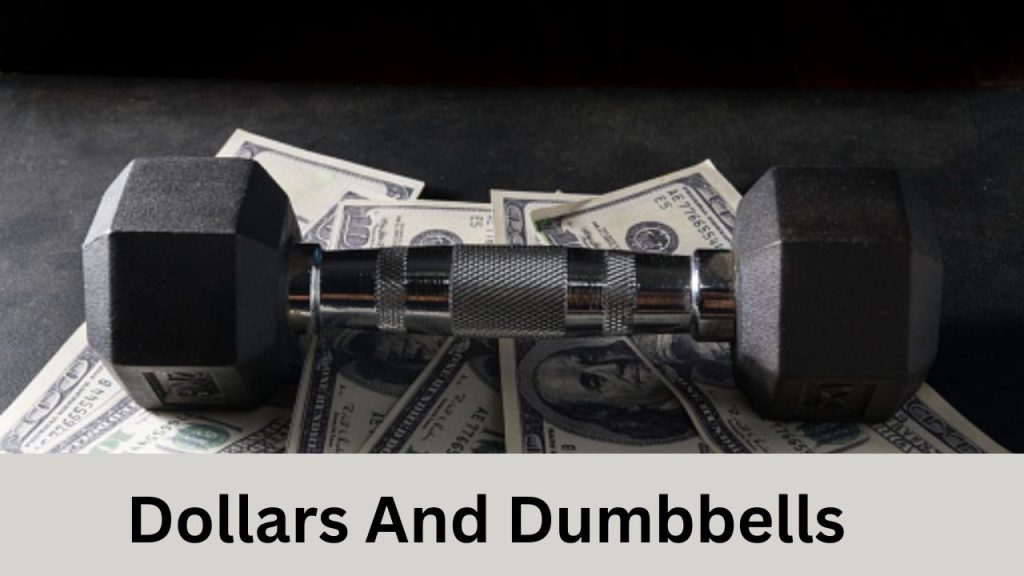 Dollars And Dumbbells